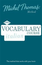 Vocabulary Italian (Learn Italian with the Michel Thomas Method) by 