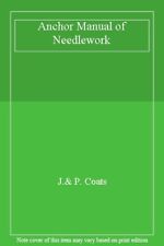 Anchor Manual of Needlework By