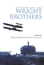 Letters of the Wright Brothers by Wilbur Wright; Orville Wright; Brian Riddle; C