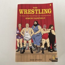 The Wrestling Britain’s Last Great Superheroes by Simon Garfield PB Updated