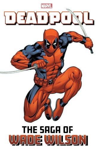 Deadpool the saga - deadpool:, wade