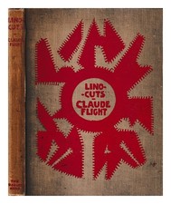 FLIGHT, CLAUDE (1881-1955) Lino-cuts : a hand-book of linoleum-cut colour printi