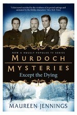 Murdoch Mysteries - Except the