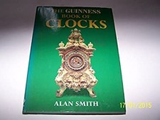 The Guinness Book of Clocks Hardcover Alan Smith