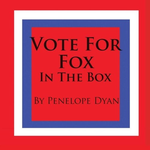 Vote for fox the - for, box