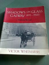 Shadows on glass Galway 1895-1960 pictorial record Ireland Irish local history