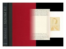 EPPINK, NORMAN R. 101 prints : the history and techniques of printmaking / by No