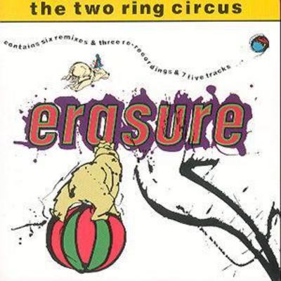 Erasure two ring circus - two,