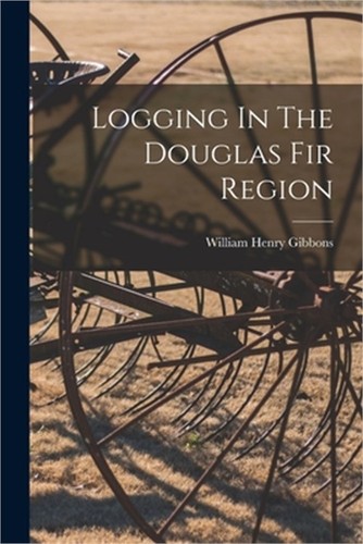 Logging the douglas - logging,