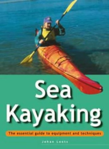 Sea kayaking the essential - the,