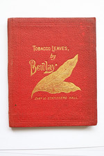 Tobacco Leaves By Bewlay, ca. 1887, History Of Tobacco Booklet. 1st. Edition