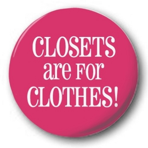 Closets are for - are,