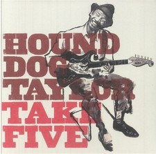 HOUND DOG TAYLOR - Take Five -