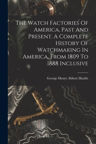 Hazlitt watch factories of - watch,