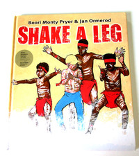 Shake a Leg..Boori Monty Prior/Jan Ormerod..Hard/Cov. 2018 Publ As New.