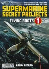Supermarine Secret Projects 1 - Flying Boats  BOOK