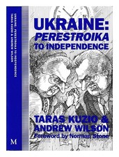 Kuzio , Taras ; Wilson, Andrew Ukraine: Perestroika Zu Unabhängigkeit /