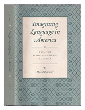 Kramer, Michael P.Imagining Sprache IN Amerika: From The Revolution To The Ci