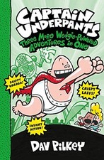 Captain Underpants: Three More Wedgie-Powered Adventures in... - Pilkey, Dav