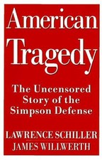 American Tragedy: The Uncensored Story of the Simpson... - Schiller, Lawrence