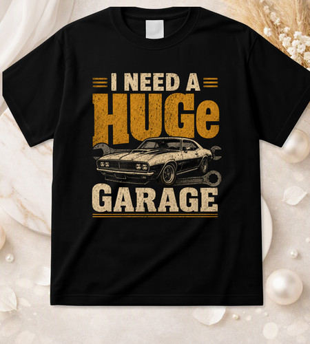 Need huge garage t - huge,