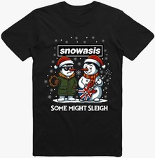 Snowasis Oasis Funny T-Shirt Snowmen Music Christmas Some Might Sleigh Tee