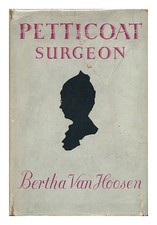 VAN HOOSEN, BERTHA (1863-) Petticoat Surgeon 1948 Hardcover