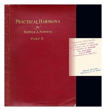 NORRIS, HOMER ALBERT Practical Harmony: a comprehensive system of musical theory