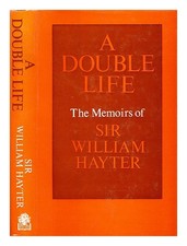 HAYTER, WILLIAM GOODENOUGH SIR (1906-1995) A double life 1974 First Edition Hard