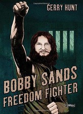 Bobby Sands: Freedom Fighter - Hunt, Gerry