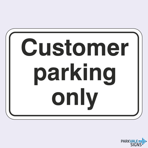 Customer parking only sign - only,