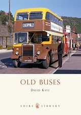 Old Buses: 94 (Shire Library) by Kaye, David Paperback / softback Book The Fast