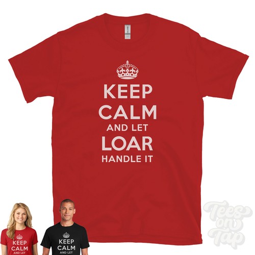 Keep calm and - and, loar