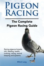 Pigeon Racing. The Complete
