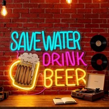 Save Water Drink Beer– Neon