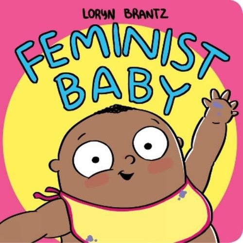 Loryn brantz feminist baby - loryn,