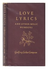LOCKER LAMPSON, Godfrey Love lyrics : and other Melic numbers / by Godfrey Locke