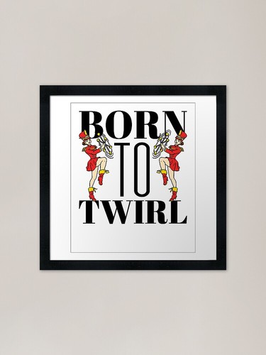 Born twirl baton twirling - to,