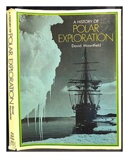 David Mountfield a History Of Polar Exploration / 1974 Hardcove
