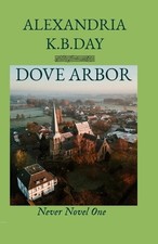 Dove Arbor: Never Novel One