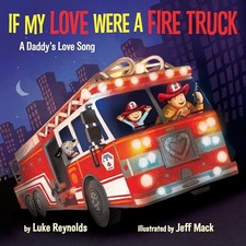If My Love Were A Fire Truck