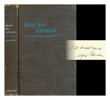 WEINSTEIN, ALFRED A. (ALFRED ABRAHAM) (1908-1964) Barbed-wire surgeon 1948 Hardc