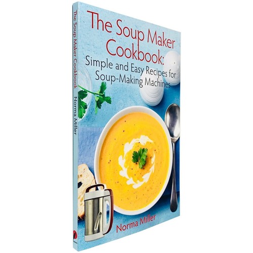 The soup maker cookbook - the,