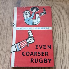 ' Even Coarser Rugby ' - Michael Green 1963 Hardback Book
