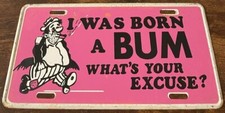 I Was Born A Bum What's Your