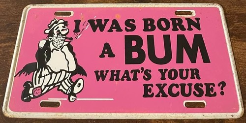Was born bum what - born, your