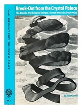 Carroll, John Break Out From The Crystal Palace: The Anarcho-Psychological Crit