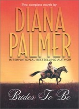 Brides to Be,Palmer, Diana Diana Palmer,