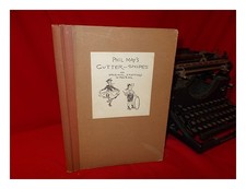 May, Phil May's Gutter Snipes : 50 Original Sketches IN Pen & Ink 1899 Firs