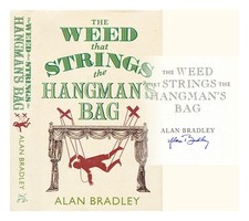 BRADLEY, ALAN the weed that strings the hangman's bag First Edition Hardcover